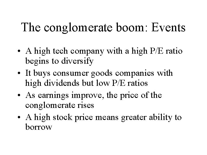 The conglomerate boom: Events • A high tech company with a high P/E ratio