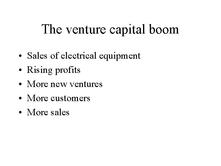 The venture capital boom • • • Sales of electrical equipment Rising profits More