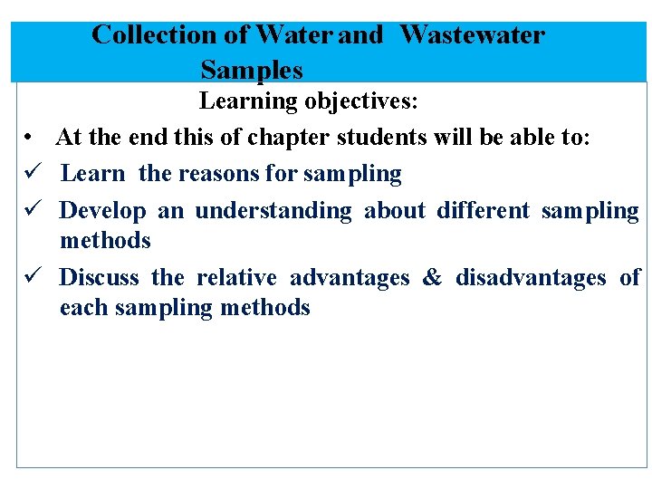 Collection of Water and Wastewater Samples • Learning objectives: At the end this of