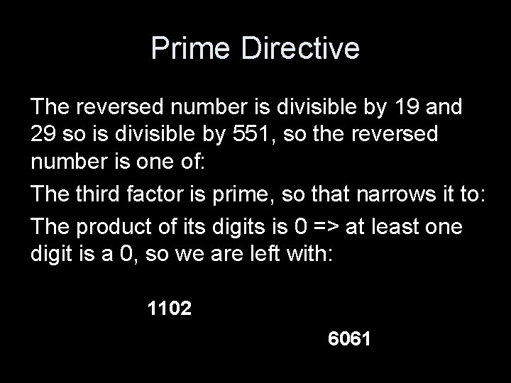 Prime Directive The reversed number is divisible by 19 and 29 so is divisible