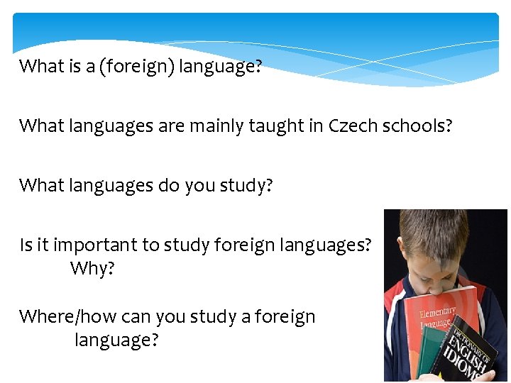 What is a (foreign) language? What languages are mainly taught in Czech schools? What