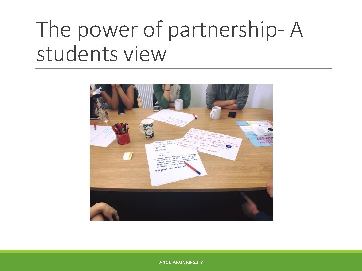 The power of partnership- A students view ANGLIARUSKIN 2017 