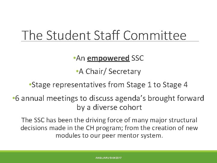 The Student Staff Committee • An empowered SSC • A Chair/ Secretary • Stage