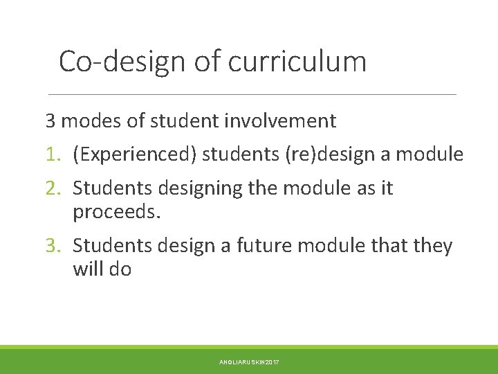 Co-design of curriculum 3 modes of student involvement 1. (Experienced) students (re)design a module