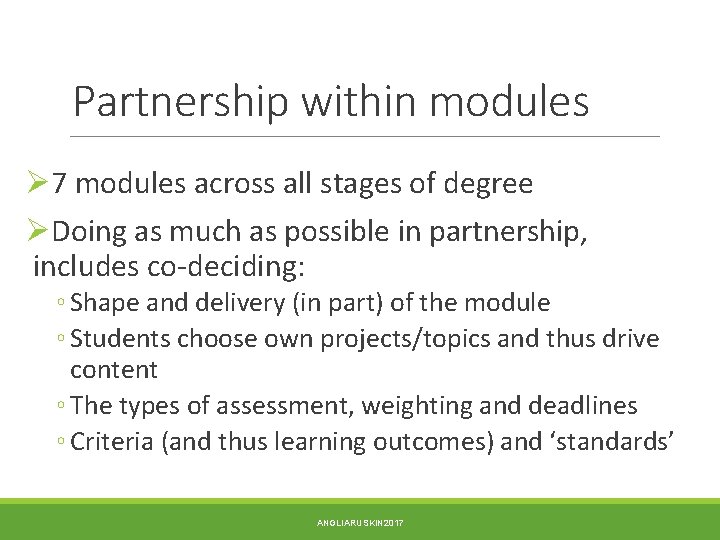 Partnership within modules Ø 7 modules across all stages of degree ØDoing as much