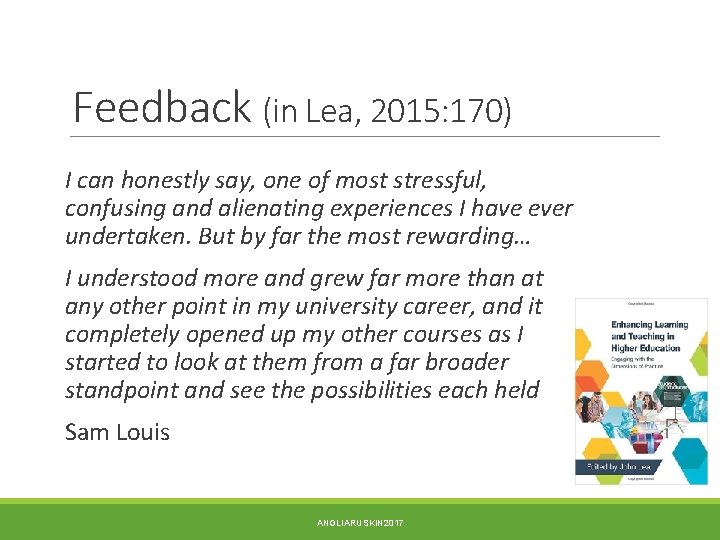 Feedback (in Lea, 2015: 170) I can honestly say, one of most stressful, confusing