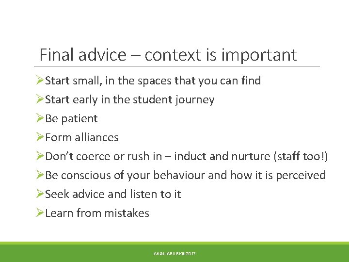 Final advice – context is important ØStart small, in the spaces that you can