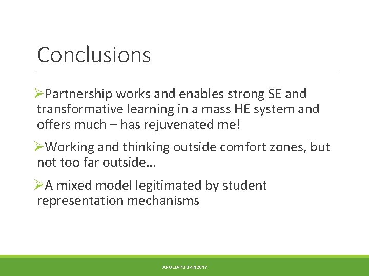 Conclusions ØPartnership works and enables strong SE and transformative learning in a mass HE