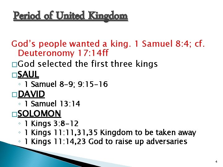 Period of United Kingdom God’s people wanted a king. 1 Samuel 8: 4; cf.