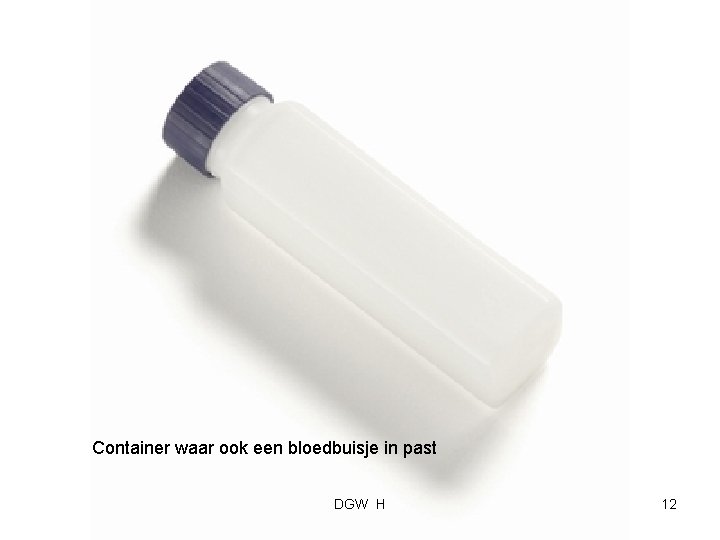 Container waar ook een bloedbuisje in past DGW H 12 