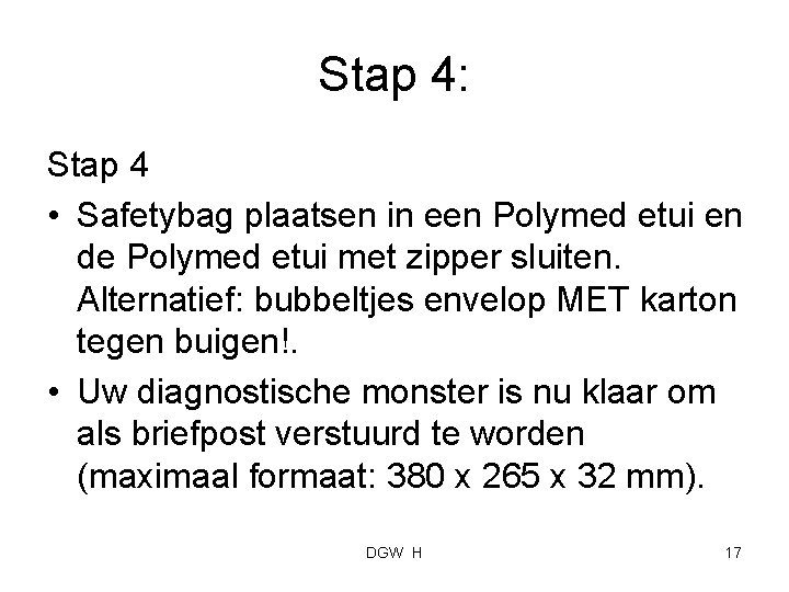 Stap 4: Stap 4 • Safetybag plaatsen in een Polymed etui en de Polymed