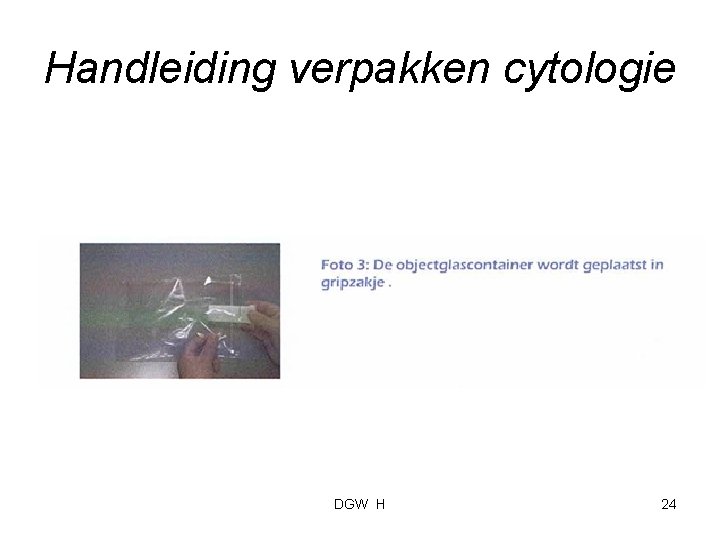 Handleiding verpakken cytologie DGW H 24 