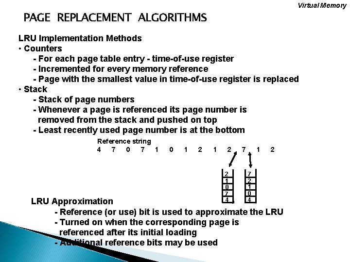 Virtual Memory PAGE REPLACEMENT ALGORITHMS LRU Implementation Methods • Counters - For each page