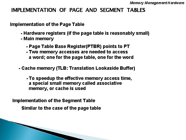 Memory Management Hardware IMPLEMENTATION OF PAGE AND SEGMENT TABLES Implementation of the Page Table