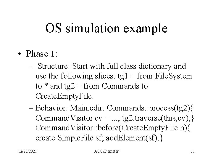 OS simulation example • Phase 1: – Structure: Start with full class dictionary and