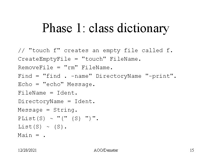 Phase 1: class dictionary // "touch f" creates an empty file called f. Create.