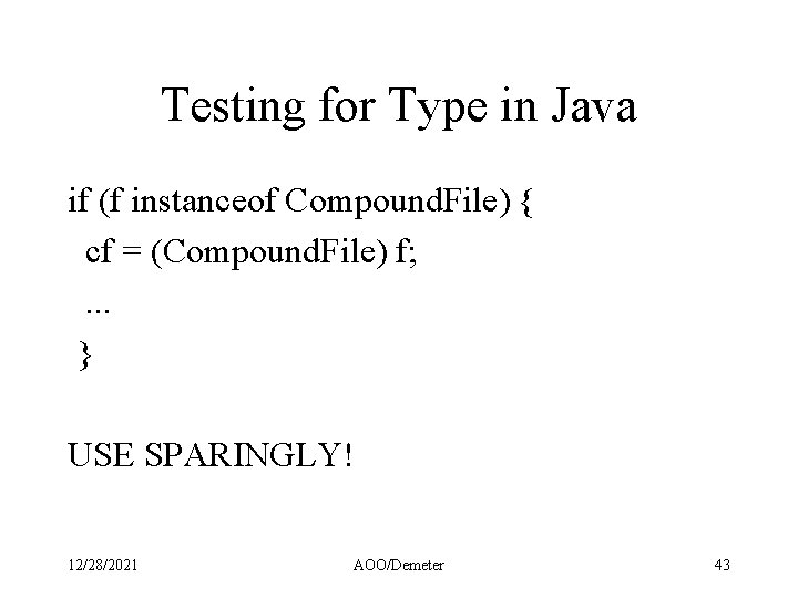 Testing for Type in Java if (f instanceof Compound. File) { cf = (Compound.