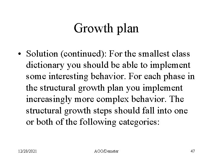 Growth plan • Solution (continued): For the smallest class dictionary you should be able