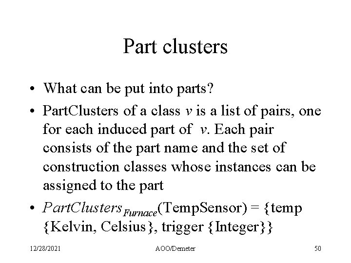 Part clusters • What can be put into parts? • Part. Clusters of a