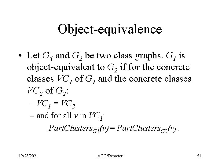 Object-equivalence • Let G 1 and G 2 be two class graphs. G 1