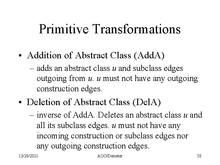 Primitive Transformations • Addition of Abstract Class (Add. A) – adds an abstract class