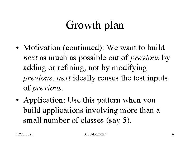 Growth plan • Motivation (continued): We want to build next as much as possible