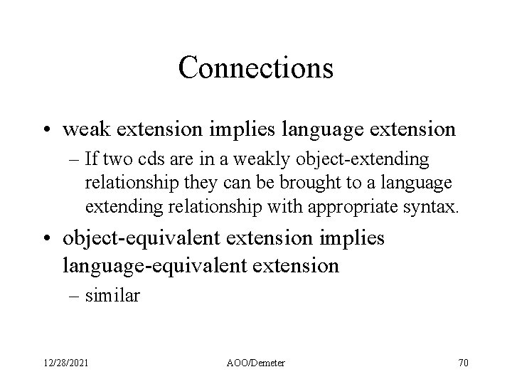Connections • weak extension implies language extension – If two cds are in a