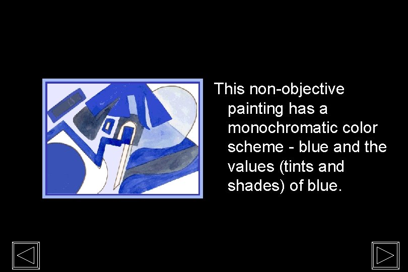 This non-objective painting has a monochromatic color scheme - blue and the values (tints