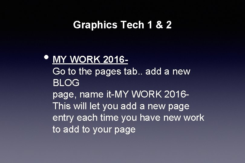 Graphics Tech 1 & 2 • MY WORK 2016 - Go to the pages