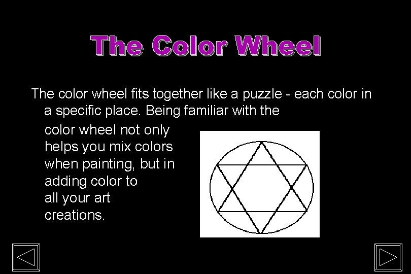 The Color Wheel The color wheel fits together like a puzzle - each color