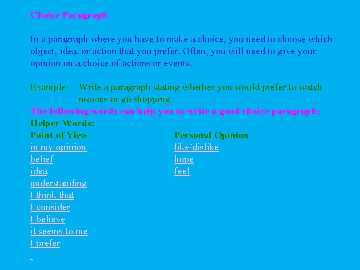 Choice Paragraph In a paragraph where you have to make a choice, you need Choice Paragraph In a paragraph where you have to make a choice, you need