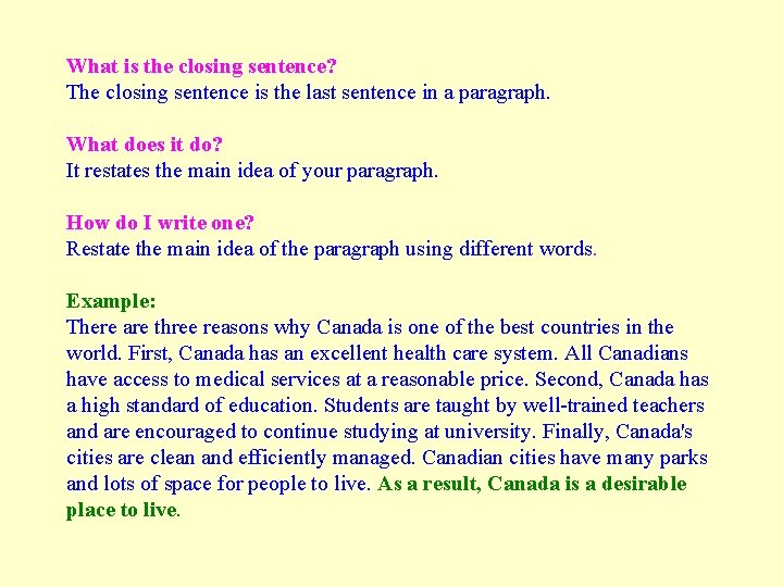 What is the closing sentence? The closing sentence is the last sentence in a What is the closing sentence? The closing sentence is the last sentence in a