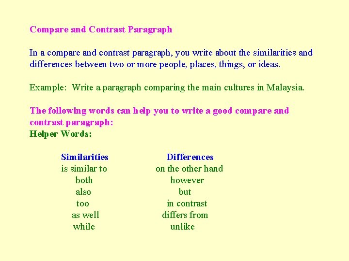 Compare and Contrast Paragraph In a compare and contrast paragraph, you write about the Compare and Contrast Paragraph In a compare and contrast paragraph, you write about the