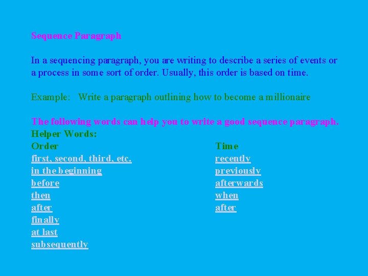 Sequence Paragraph In a sequencing paragraph, you are writing to describe a series of Sequence Paragraph In a sequencing paragraph, you are writing to describe a series of