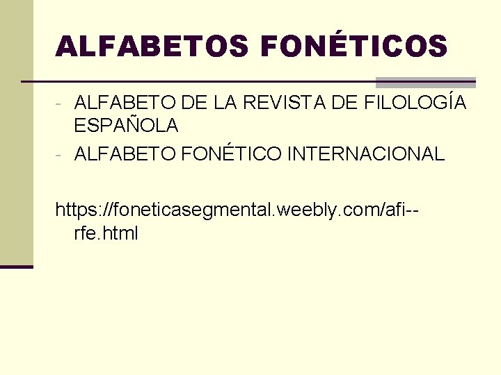 ALFABETOS FONÉTICOS - ALFABETO DE LA REVISTA DE FILOLOGÍA ESPAÑOLA - ALFABETO FONÉTICO INTERNACIONAL