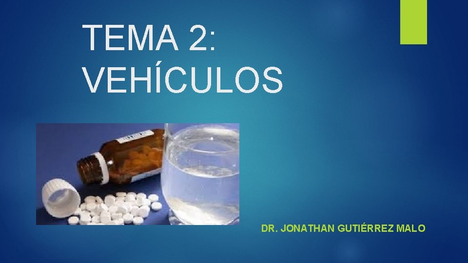 TEMA 2: VEHÍCULOS DR. JONATHAN GUTIÉRREZ MALO 