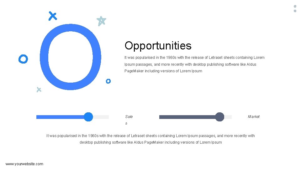 O Opportunities It was popularised in the 1960 s with the release of Letraset