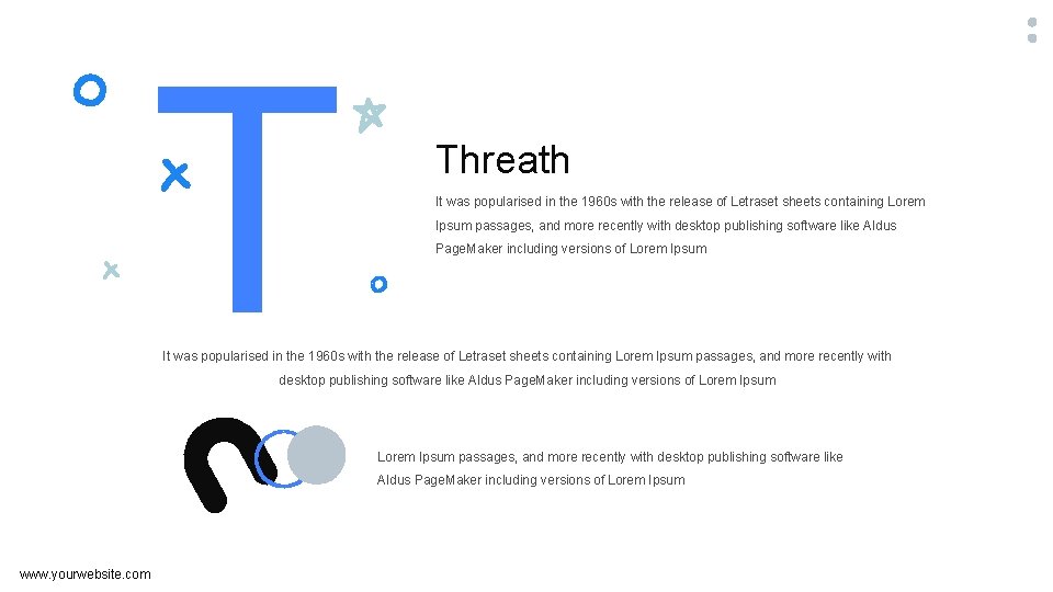 T Threath It was popularised in the 1960 s with the release of Letraset