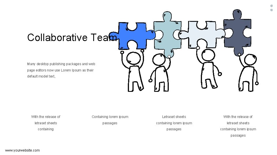 Collaborative Team Many desktop publishing packages and web page editors now use Lorem Ipsum