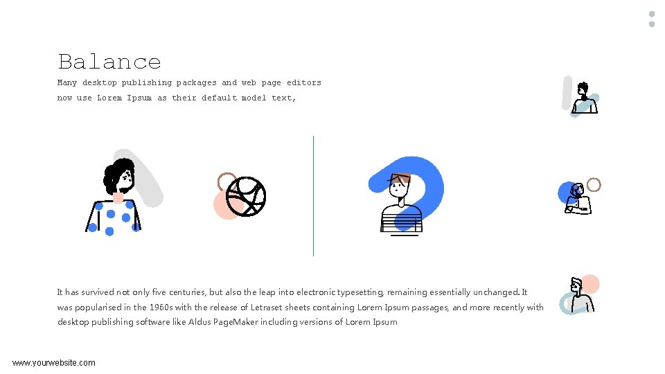 Balance Many desktop publishing packages and web page editors now use Lorem Ipsum as