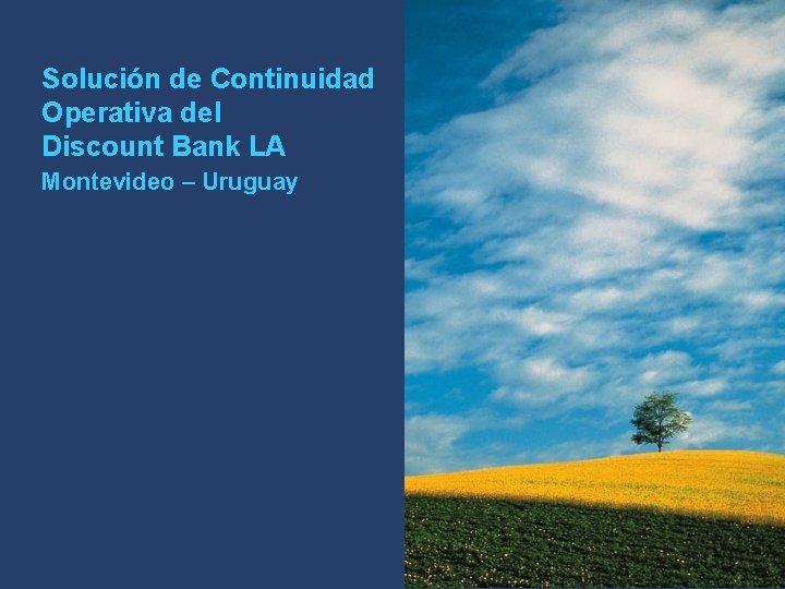 Solución de Continuidad Operativa del Discount Bank LA Montevideo – Uruguay Pricewaterhouse. Coopers 18