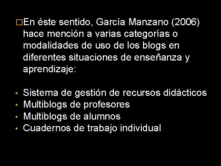 �En éste sentido, García Manzano (2006) hace mención a varias categorías o modalidades de