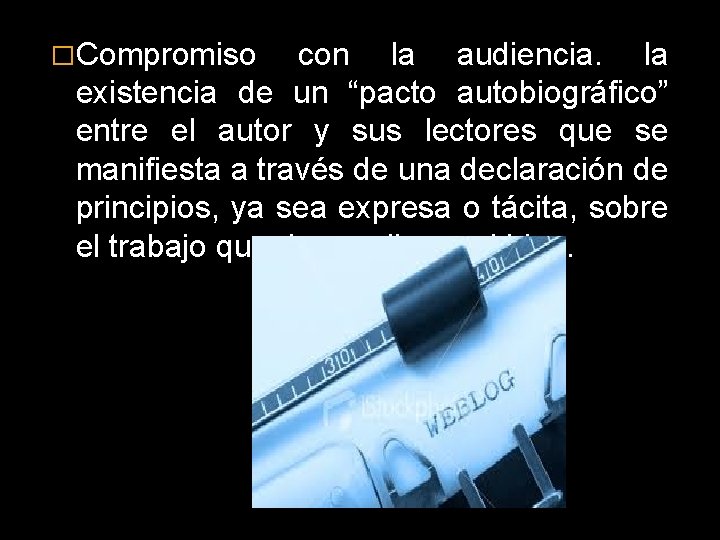 �Compromiso con la audiencia. la existencia de un “pacto autobiográfico” entre el autor y