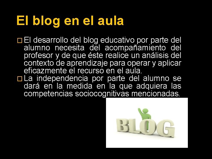 El blog en el aula � El desarrollo del blog educativo por parte del