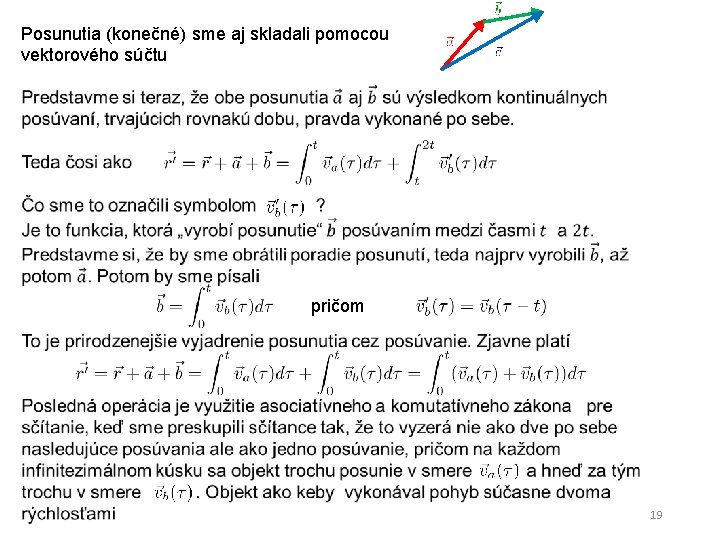 Posunutia (konečné) sme aj skladali pomocou vektorového súčtu pričom 19 