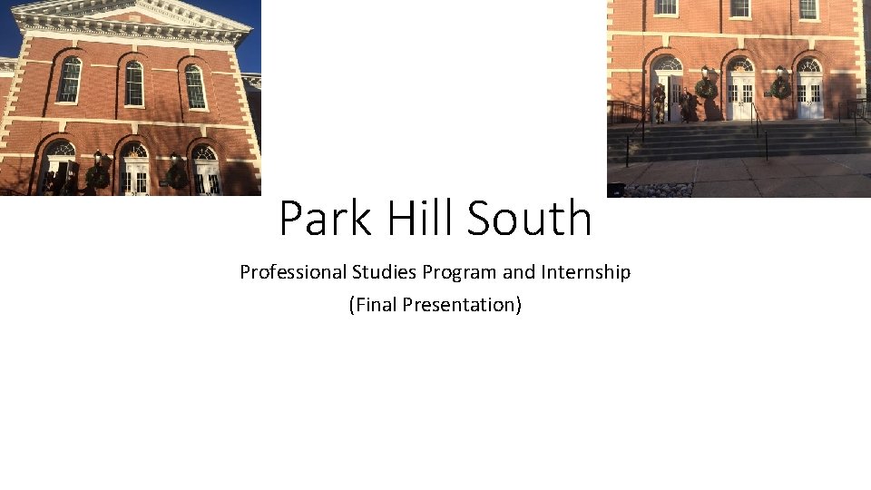 Park Hill South Professional Studies Program and Internship (Final Presentation) 