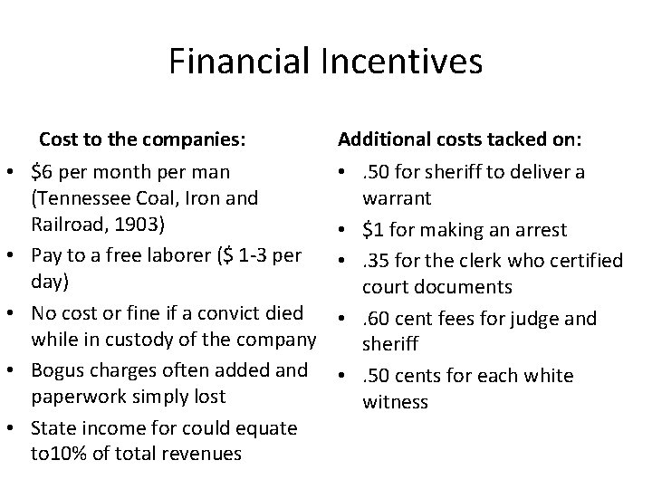 Financial Incentives Cost to the companies: • $6 per month per man (Tennessee Coal,