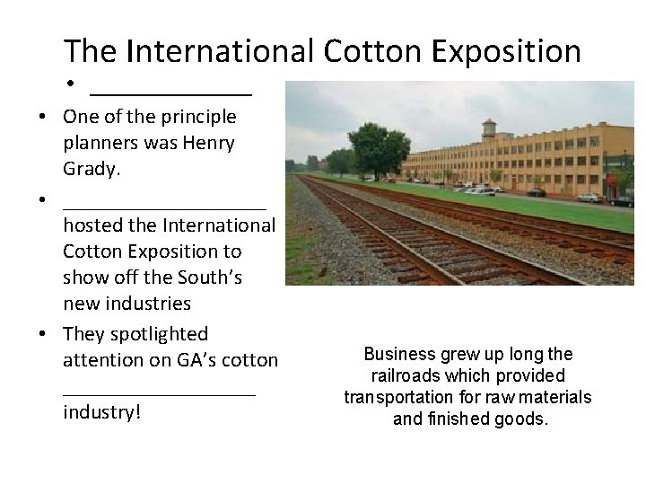 The International Cotton Exposition • _______ • One of the principle planners was Henry