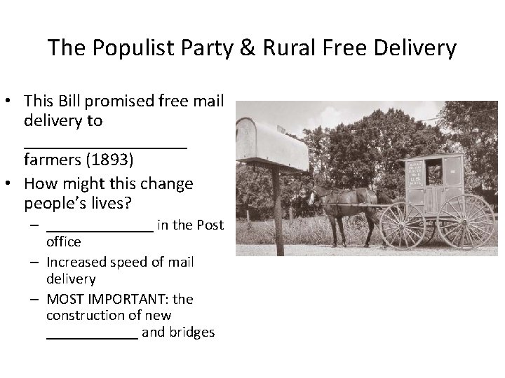 The Populist Party & Rural Free Delivery • This Bill promised free mail delivery