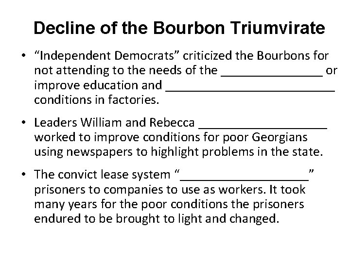 Decline of the Bourbon Triumvirate • “Independent Democrats” criticized the Bourbons for not attending